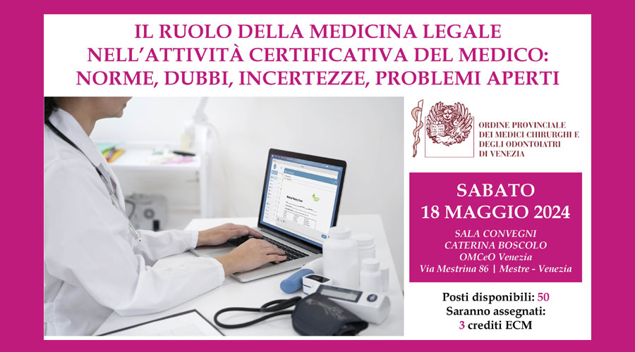 Clicca per accedere all'articolo Convegno "Il ruolo della Medicina Legale nell'attività certificativa del medico: norme, dubbi, incertezze, problemi aperti"_18 Maggio 2024